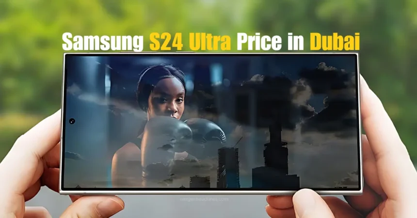 samsung galaxy s24 ultra prices in dubai