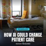 How AI could change patient care - Nexgen Headlines