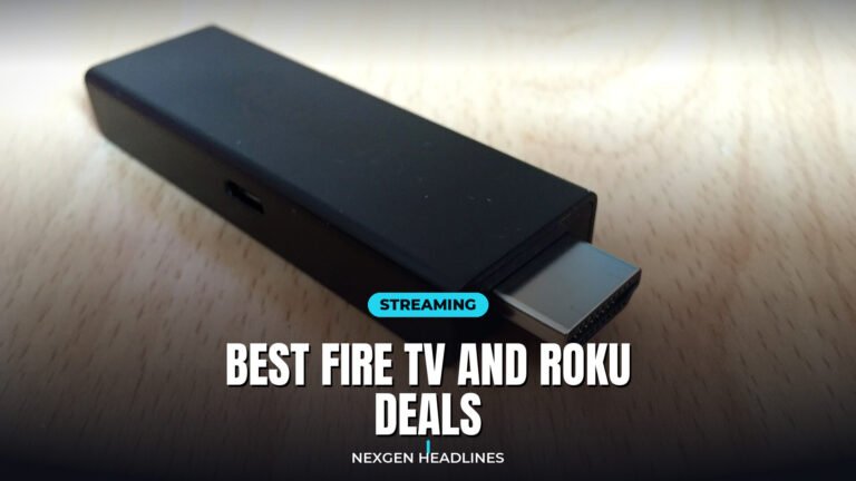 Best Fire TV and Roku deals - Nexgen Headlines