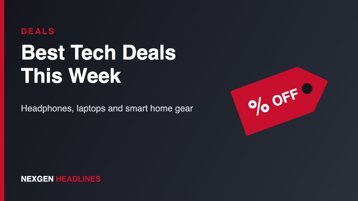 Best tech deals this week on headphones, laptops and smart home gear