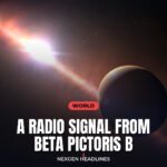 A radio signal from Beta Pictoris b - Nexgen Headlines