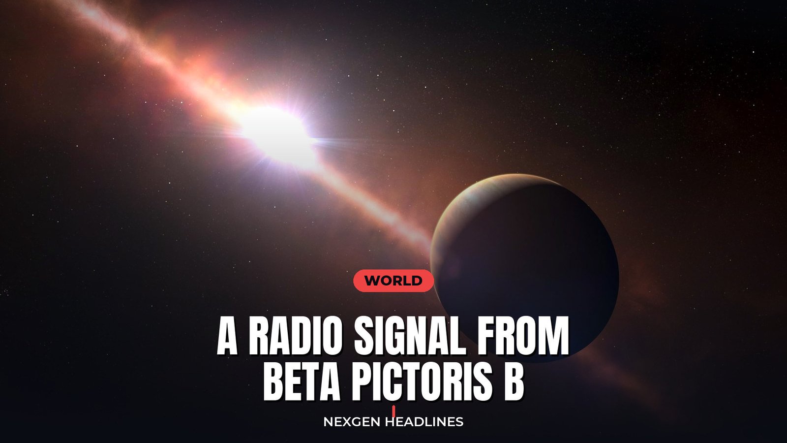 A radio signal from Beta Pictoris b - Nexgen Headlines