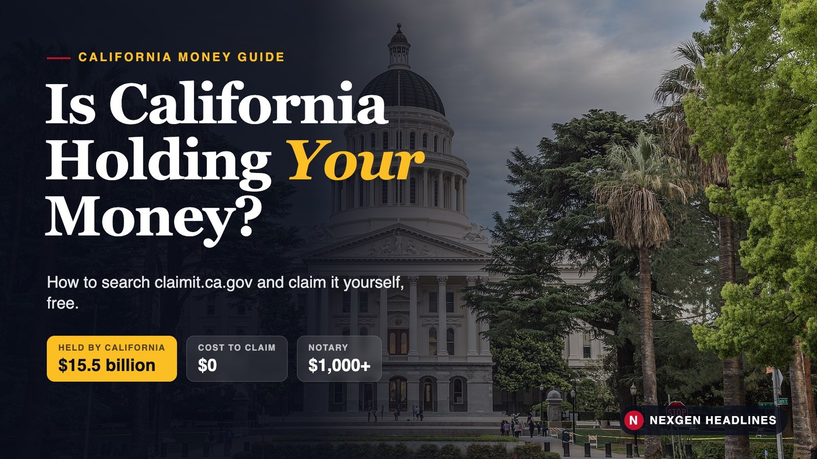 California State Capitol in Sacramento with text: Is California holding your money?