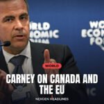 Carney on Canada and the EU - Nexgen Headlines