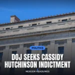 DOJ seeks Cassidy Hutchinson indictment - Nexgen Headlines