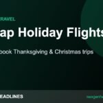 Cheap Holiday Flights – When to book Thanksgiving & Christmas trips