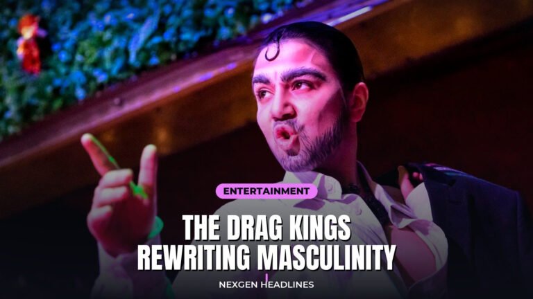 The drag kings rewriting masculinity - Nexgen Headlines