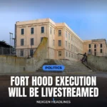 Fort Hood execution will be livestreamed - Nexgen Headlines