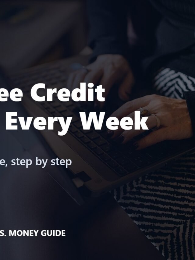 Your Free Credit Report, Every Week: How to Get It