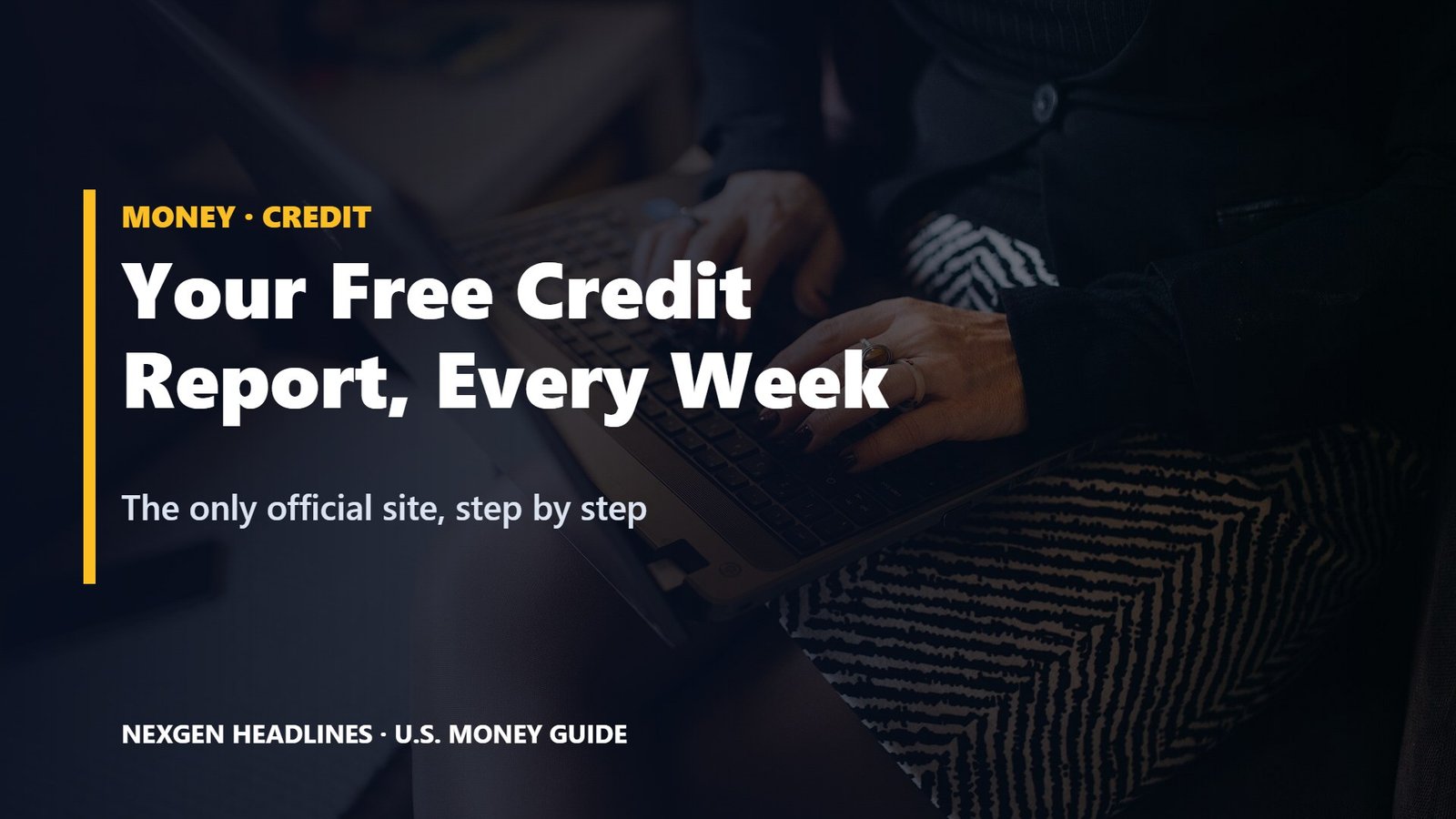 How to get your free credit report every week