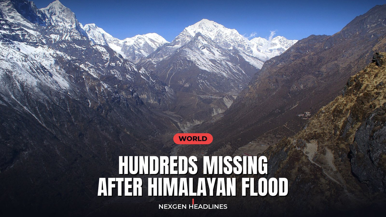 Hundreds missing after Himalayan flood - Nexgen Headlines