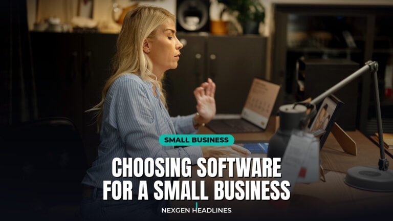 Choosing software for a small business - Nexgen Headlines