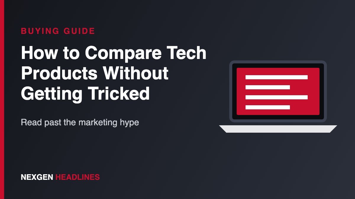 How to compare tech products without getting tricked by marketing