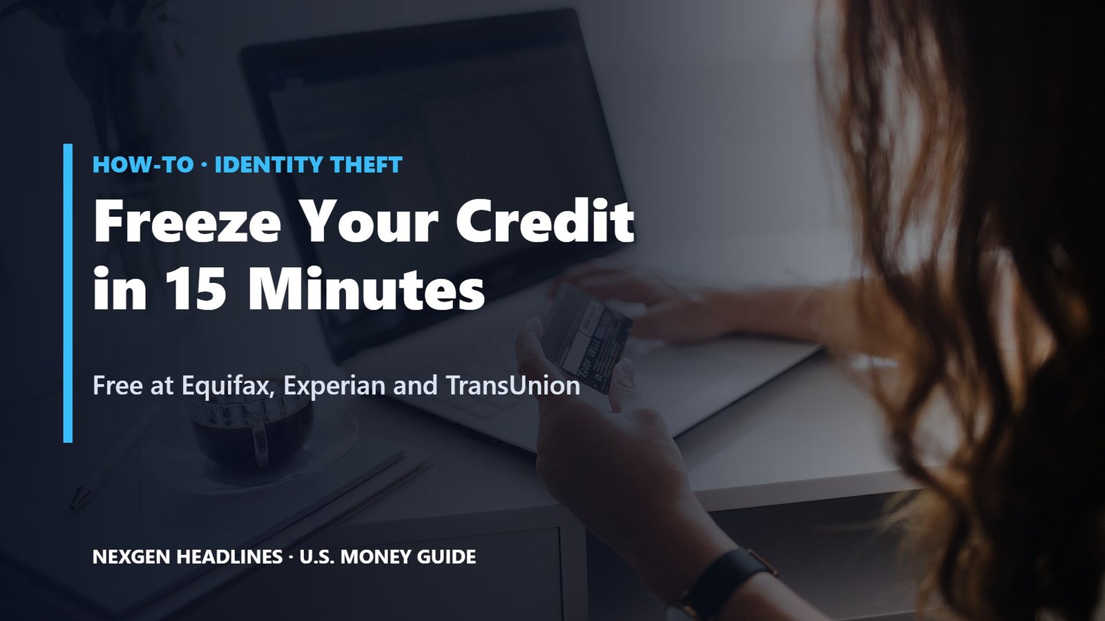 How to freeze your credit for free at all three credit bureaus