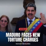 Maduro faces new torture charges - Nexgen Headlines