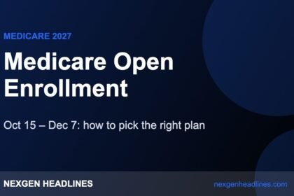 Medicare Open Enrollment – Oct 15 – Dec 7: how to pick the right plan