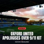 Oxford United apologises over 9/11 kit - Nexgen Headlines