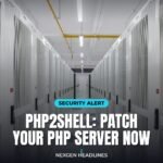 PHP2Shell: patch your PHP server now - Nexgen Headlines