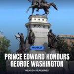 Prince Edward honours George Washington - Nexgen Headlines