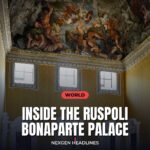 Inside the Ruspoli Bonaparte palace - Nexgen Headlines