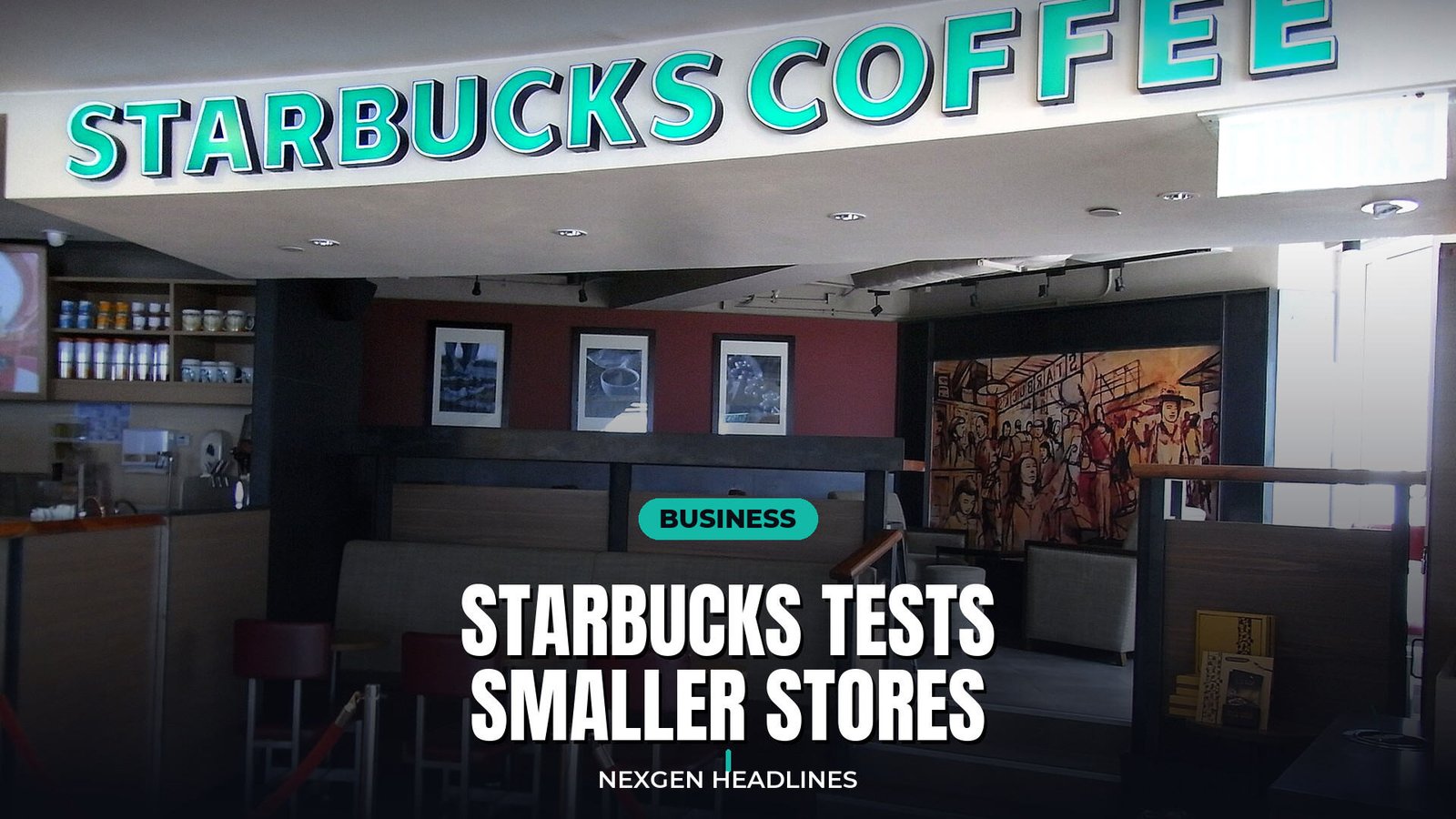 Starbucks tests smaller stores - Nexgen Headlines