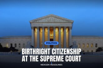 Birthright citizenship at the Supreme Court - Nexgen Headlines