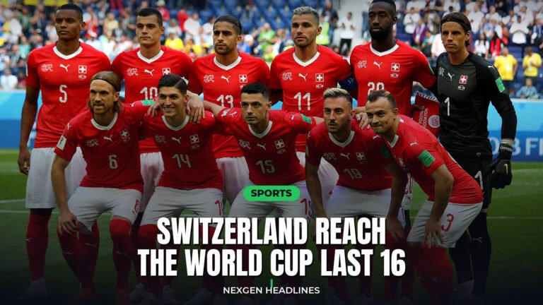 Switzerland reach the World Cup last 16 - Nexgen Headlines