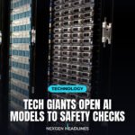 Tech giants open AI models to safety checks - Nexgen Headlines
