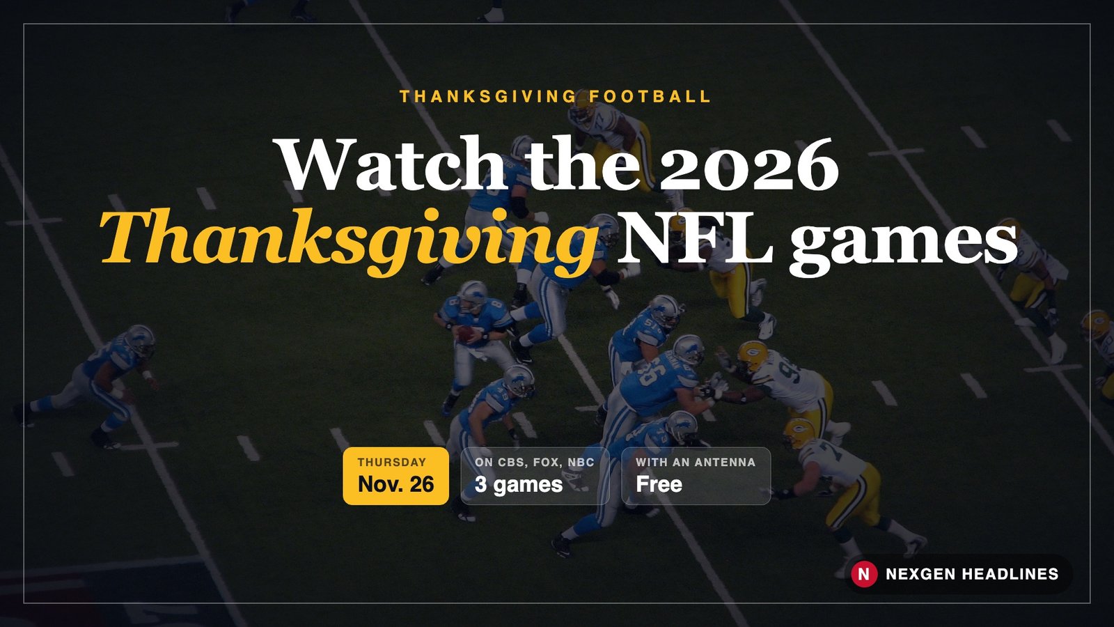 Detroit Lions football game: how to watch the 2026 Thanksgiving NFL games