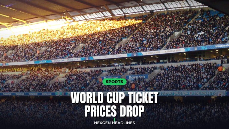 World Cup ticket prices drop - Nexgen Headlines